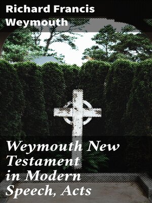 cover image of Weymouth New Testament in Modern Speech, Acts